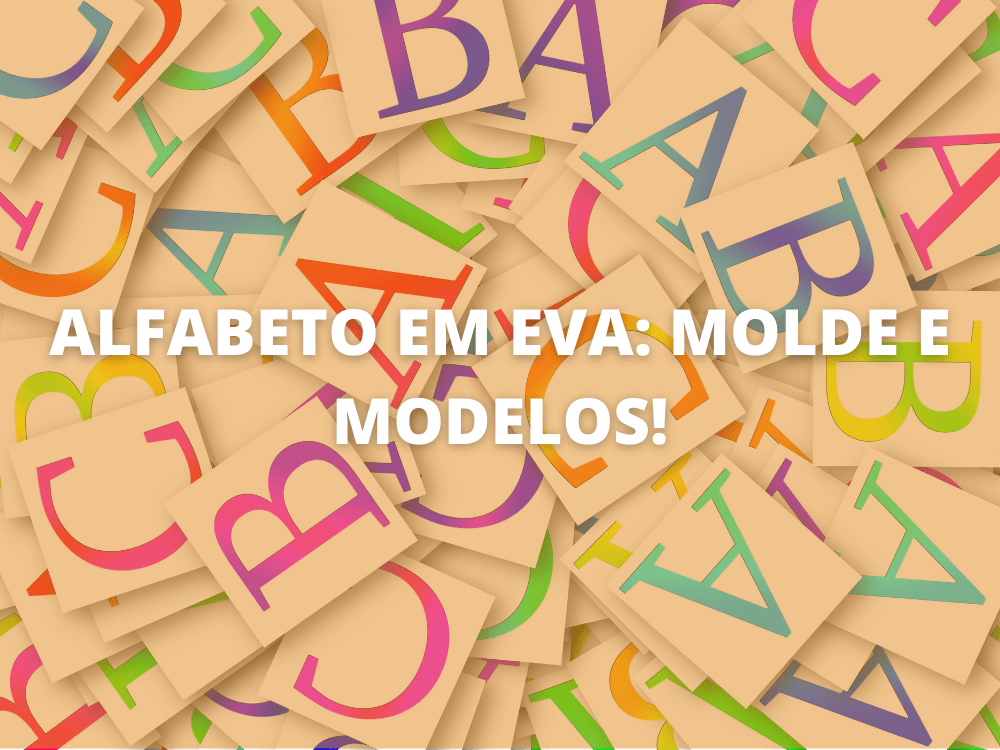 Alfabeto em EVA - Moldes e Modelos