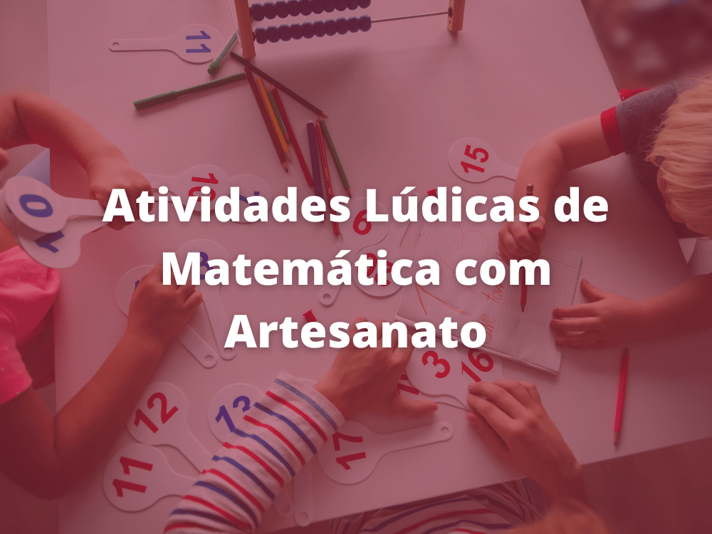 atividades lúdicas de matemática com artesanato