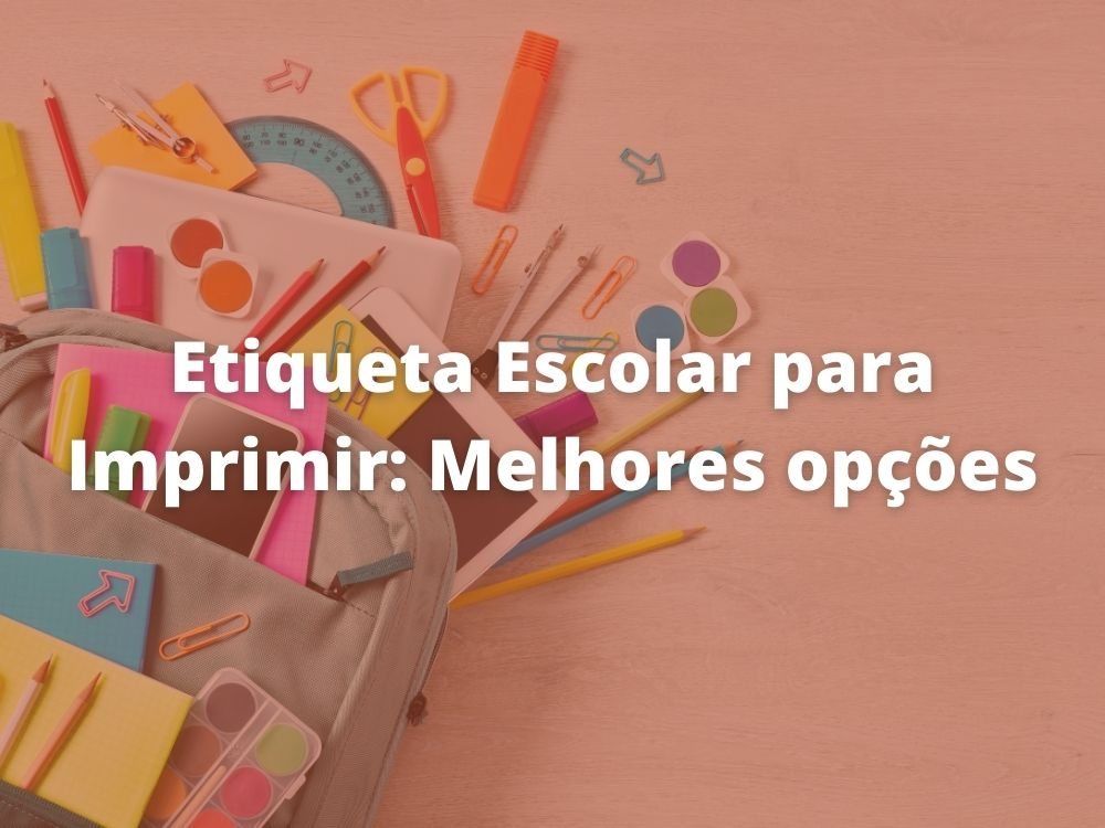 Etiqueta Escolar para Imprimir: Melhores opções