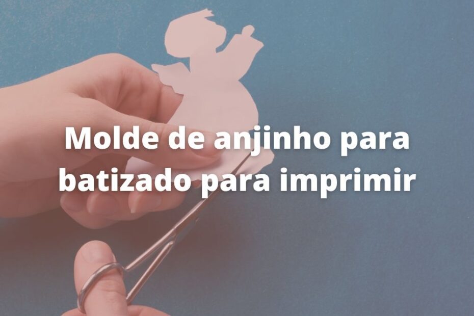 Molde de anjinho para batizado para imprimir